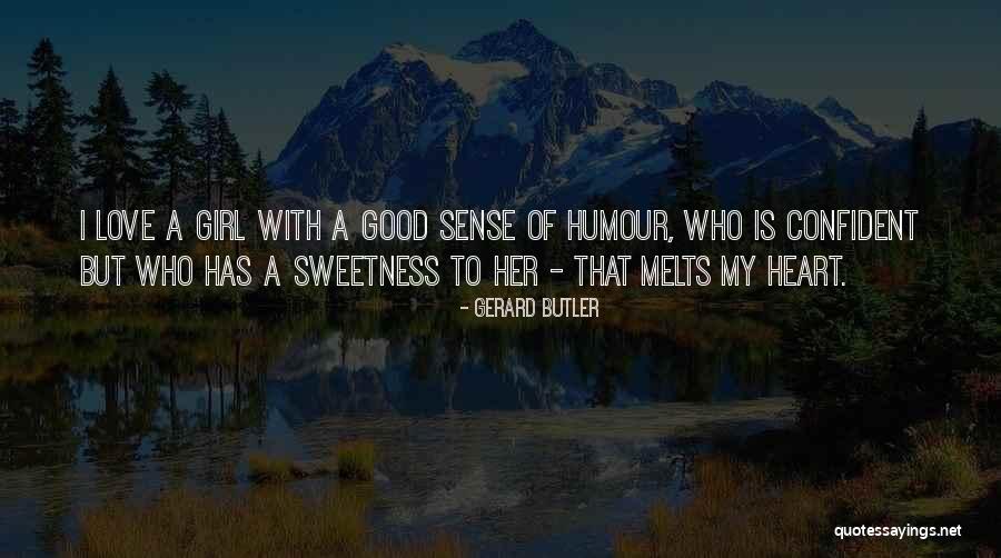 Sweetness Of Heart Quotes By Gerard Butler Sweetness Of Heart Quotes By Gerard Butler