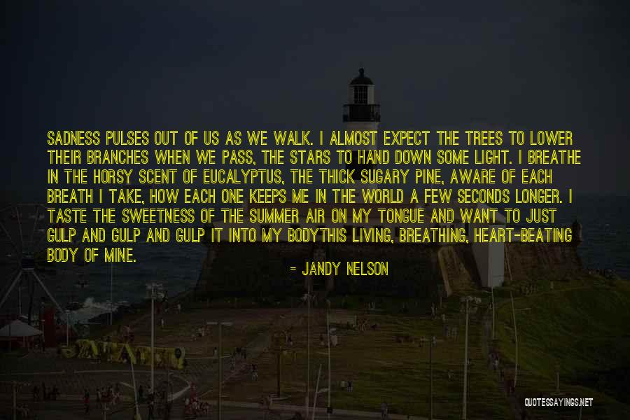 Sweetness Of Heart Quotes By Jandy Nelson Sweetness Of Heart Quotes By Jandy Nelson