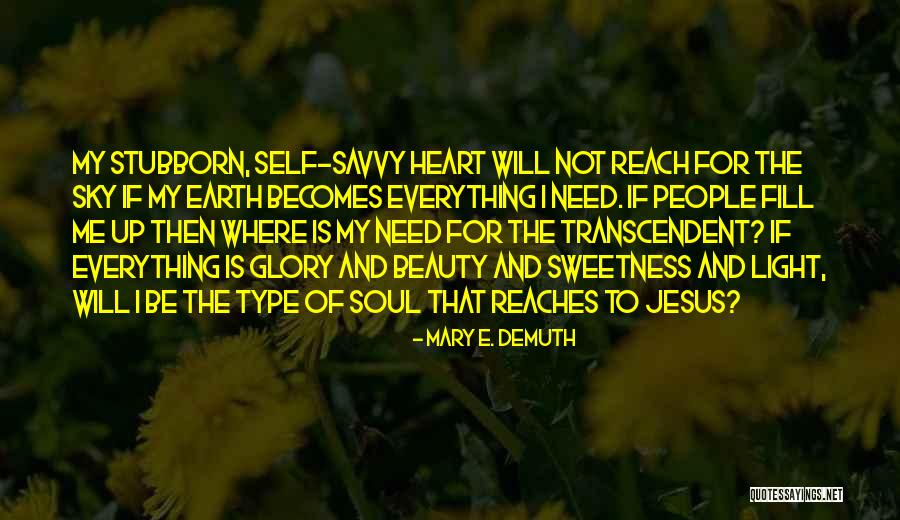Sweetness Of Heart Quotes By Mary E. DeMuth Sweetness Of Heart Quotes By Mary E. DeMuth