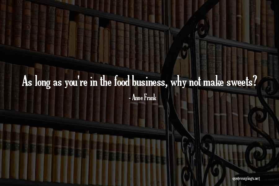 Sweets Food Quotes By Anne Frank Sweets Food Quotes By Anne Frank
