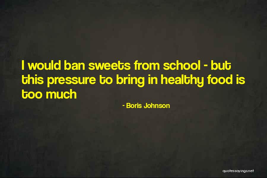 Sweets Food Quotes By Boris Johnson Sweets Food Quotes By Boris Johnson