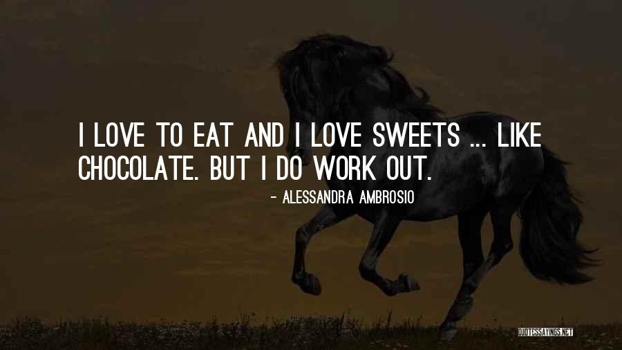 Sweets Quotes By Alessandra Ambrosio