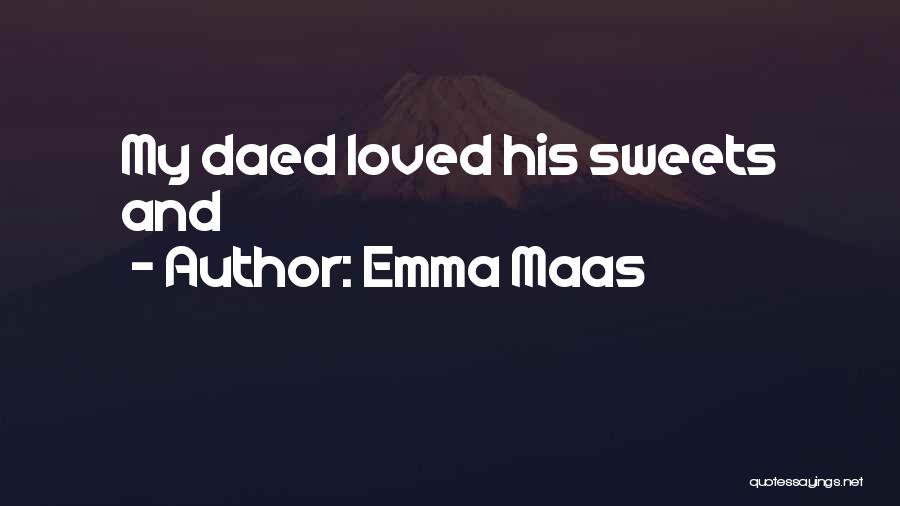 Sweets Quotes By Emma Maas