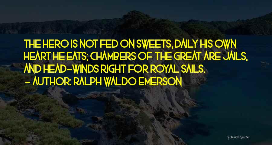 Sweets Quotes By Ralph Waldo Emerson