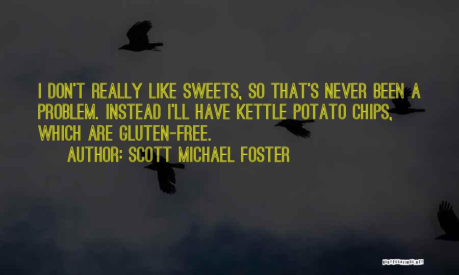 Sweets Quotes By Scott Michael Foster