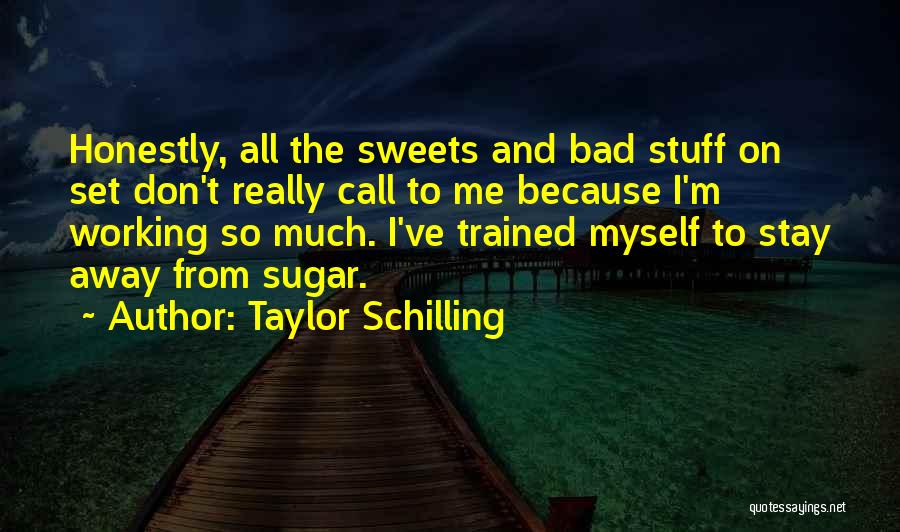 Sweets Quotes By Taylor Schilling