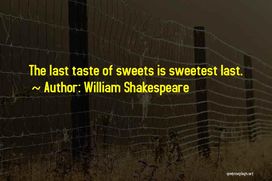 Sweets Quotes By William Shakespeare