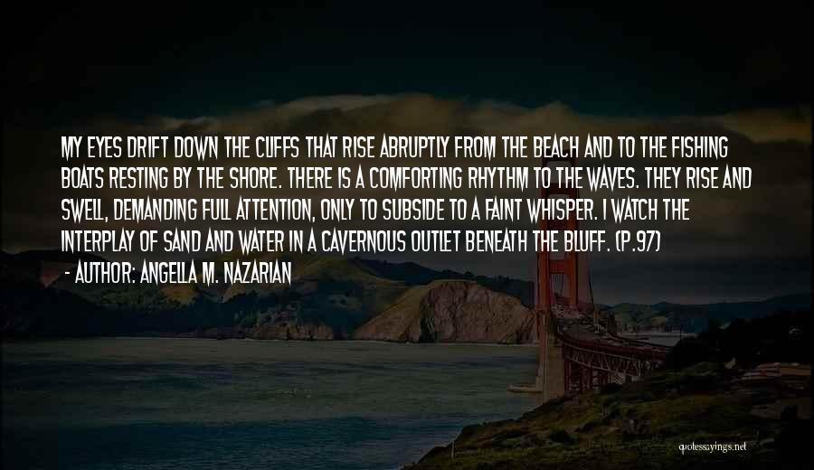 Swell Quotes By Angella M. Nazarian Swell Quotes By Angella M. Nazarian