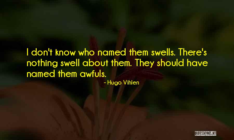 Swell Quotes By Hugo Vihlen