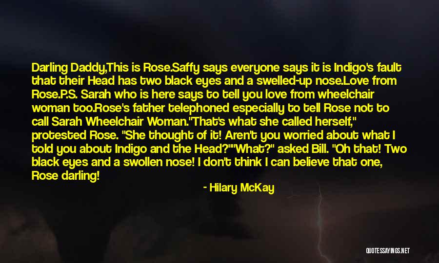 Swelled Or Swollen Quotes By Hilary McKay Swelled Or Swollen Quotes By Hilary McKay