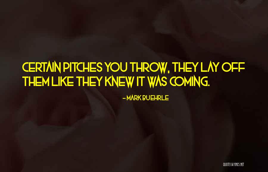 Swelled Or Swollen Quotes By Mark Buehrle Swelled Or Swollen Quotes By Mark Buehrle