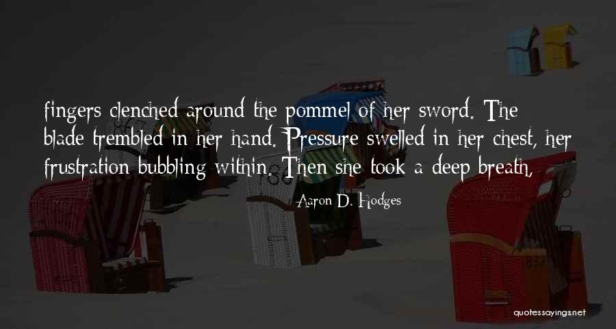 Swelled Quotes By Aaron D. Hodges Swelled Quotes By Aaron D. Hodges