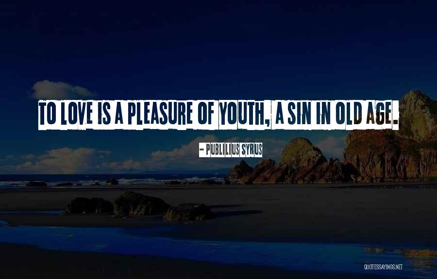 Swelleth Quotes By Publilius Syrus