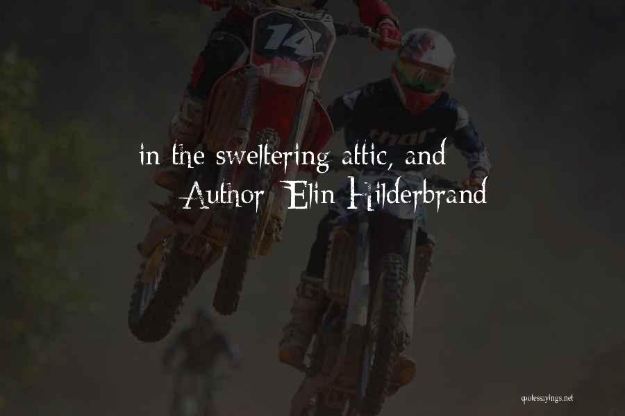 Sweltering Quotes By Elin Hilderbrand