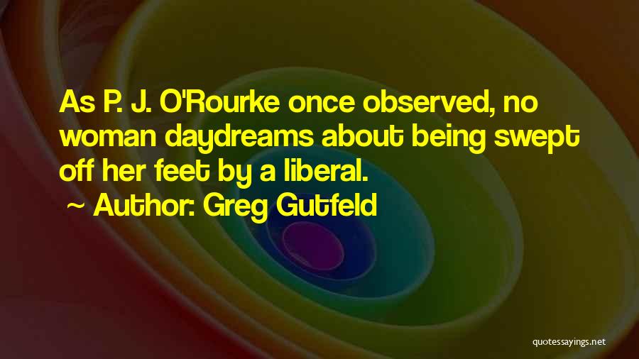 Swept Off Feet Quotes By Greg Gutfeld