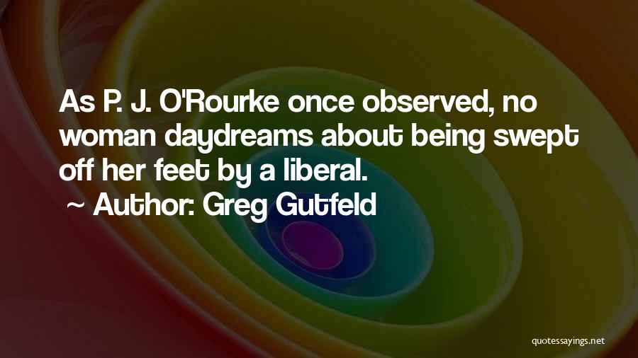 Swept Off Her Feet Quotes By Greg Gutfeld