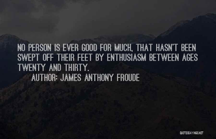 Swept Off Her Feet Quotes By James Anthony Froude