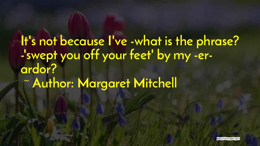 Swept Off Her Feet Quotes By Margaret Mitchell