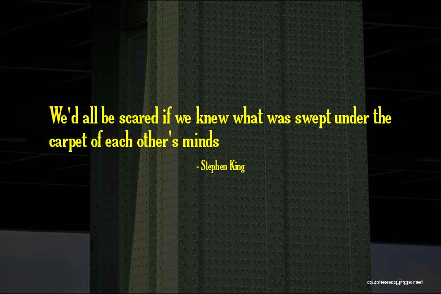 Swept Under Quotes By Stephen King Swept Under Quotes By Stephen King