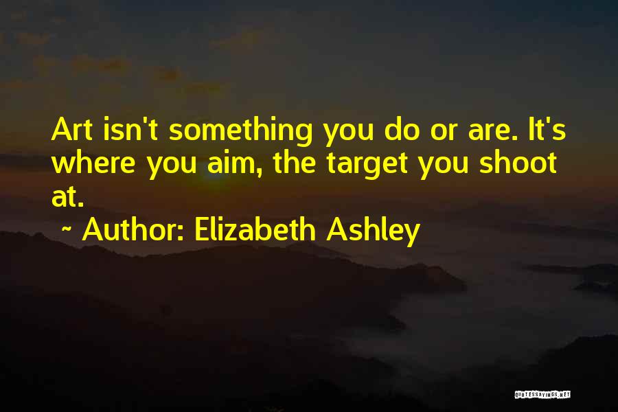 Swerdlick Brookline Quotes By Elizabeth Ashley