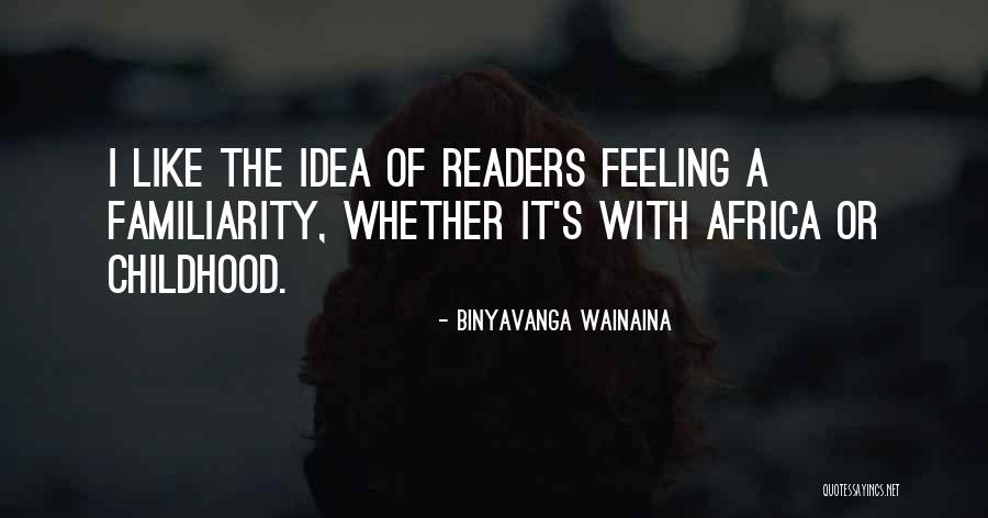 Swicegood Barker Quotes By Binyavanga Wainaina Swicegood Barker Quotes By Binyavanga Wainaina