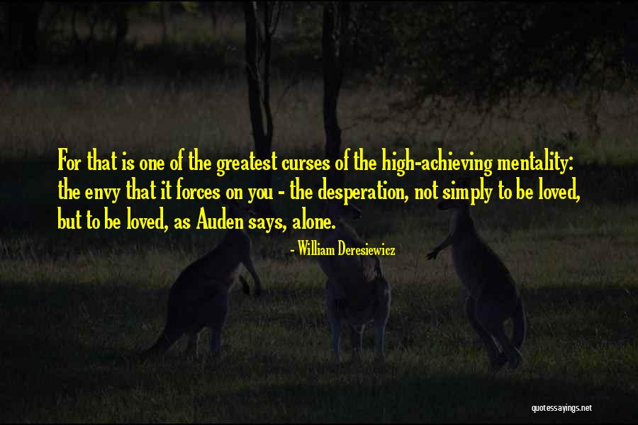 Swierszczak Quotes By William Deresiewicz Swierszczak Quotes By William Deresiewicz