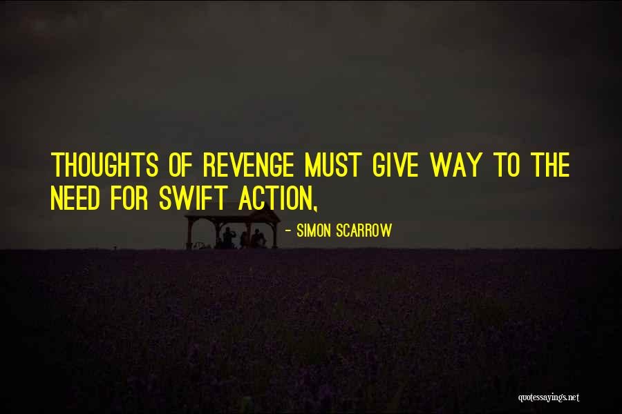 Swift Action Quotes By Simon Scarrow Swift Action Quotes By Simon Scarrow
