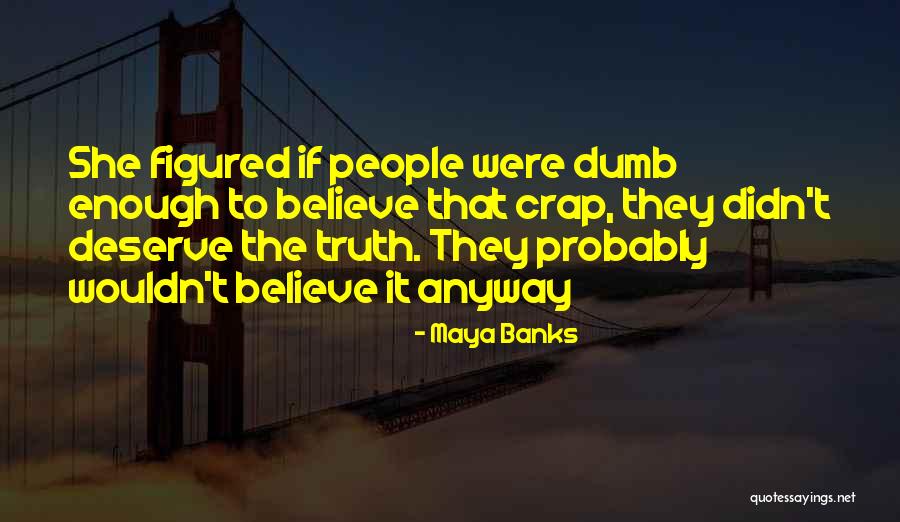 Swifties Utica Quotes By Maya Banks Swifties Utica Quotes By Maya Banks
