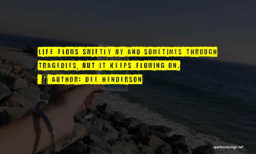 Swiftly Quotes By Dee Henderson
