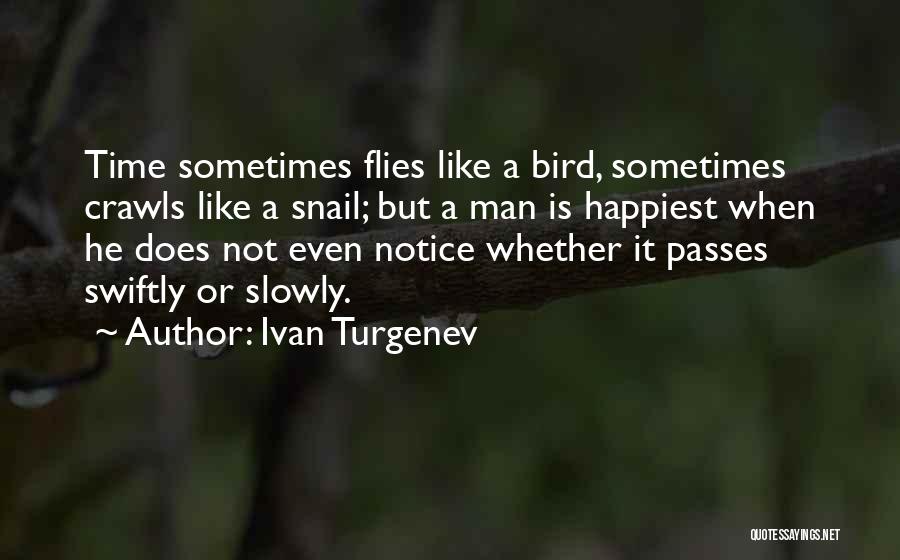 Swiftly Quotes By Ivan Turgenev