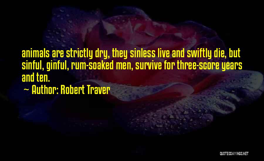 Swiftly Quotes By Robert Traver