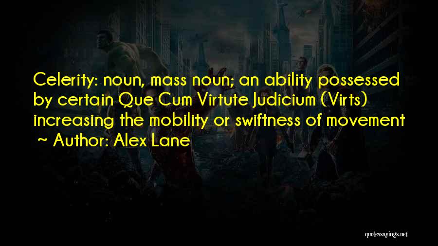 Swiftness Quotes By Alex Lane