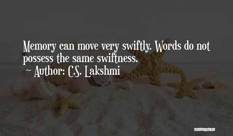 Swiftness Quotes By C.S. Lakshmi