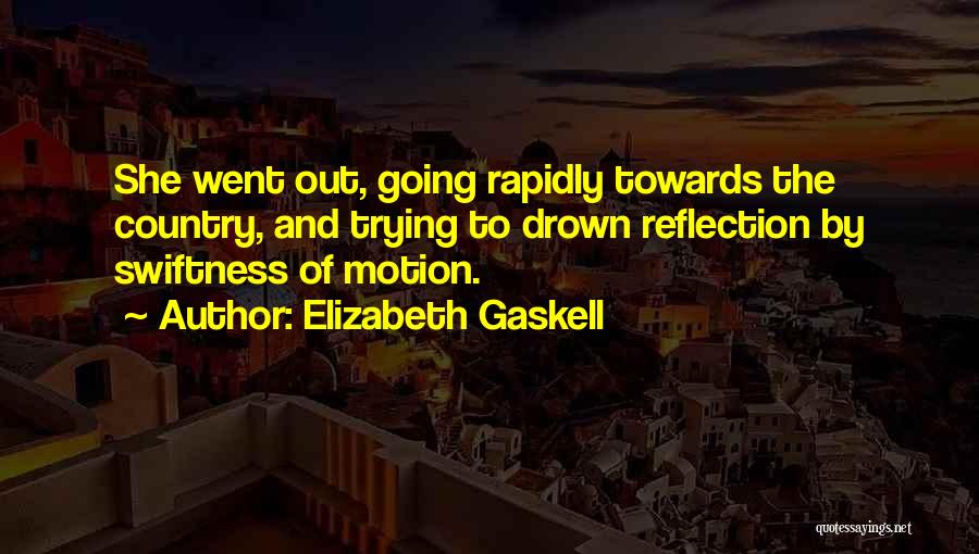 Swiftness Quotes By Elizabeth Gaskell