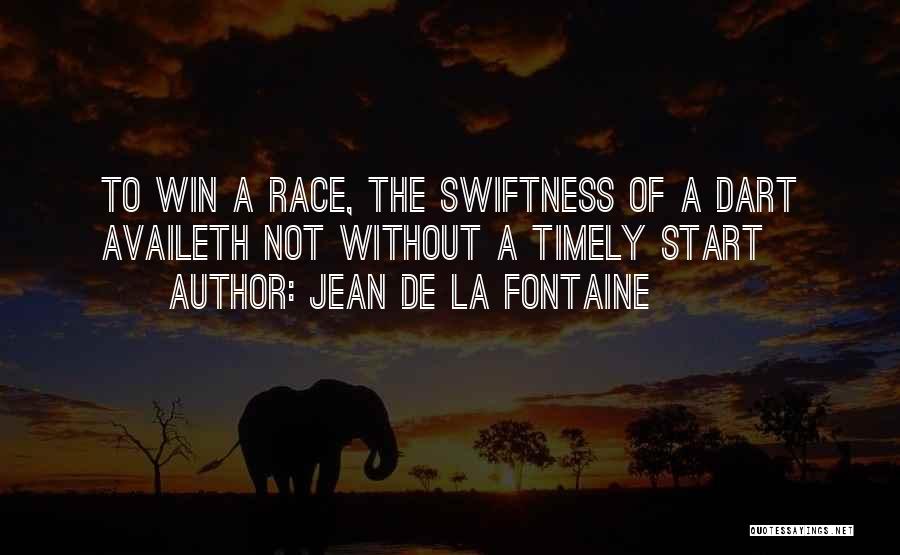 Swiftness Quotes By Jean De La Fontaine