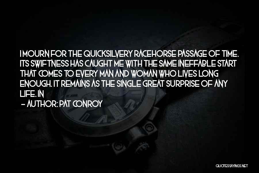 Swiftness Quotes By Pat Conroy