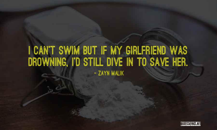 Swim And Dive Quotes By Zayn Malik Swim And Dive Quotes By Zayn Malik