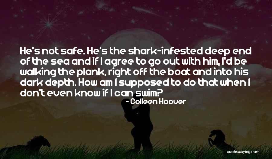 Swim Deep Quotes By Colleen Hoover Swim Deep Quotes By Colleen Hoover