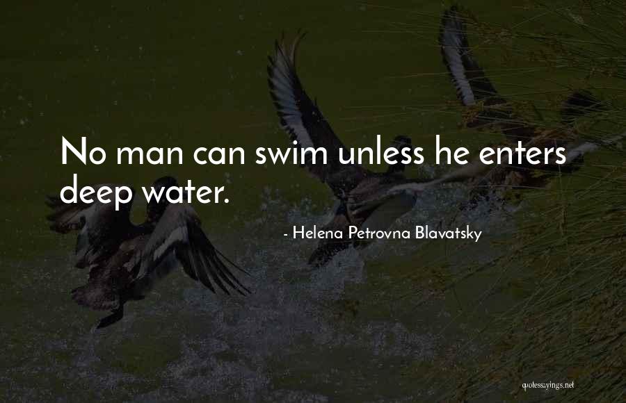 Swim Deep Quotes By Helena Petrovna Blavatsky Swim Deep Quotes By Helena Petrovna Blavatsky