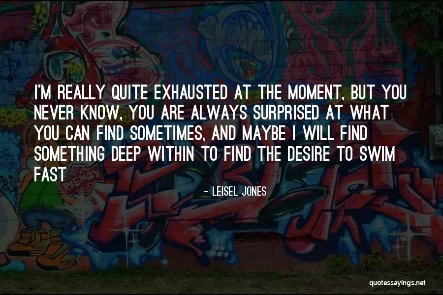 Swim Deep Quotes By Leisel Jones Swim Deep Quotes By Leisel Jones