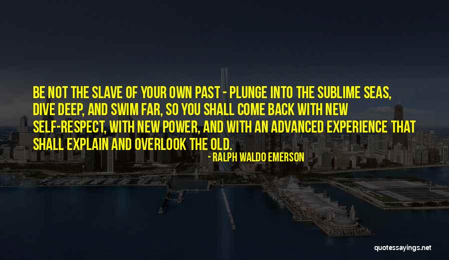 Swim Deep Quotes By Ralph Waldo Emerson Swim Deep Quotes By Ralph Waldo Emerson