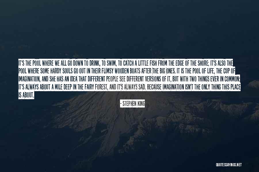Swim Deep Quotes By Stephen King Swim Deep Quotes By Stephen King