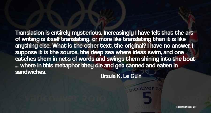 Swim Deep Quotes By Ursula K. Le Guin Swim Deep Quotes By Ursula K. Le Guin