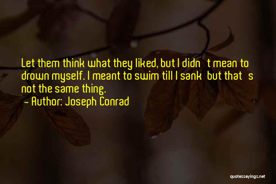 Swim Drown Quotes By Joseph Conrad