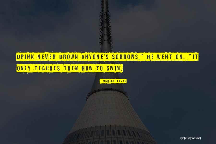 Swim Drown Quotes By Marian Keyes