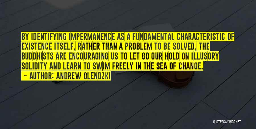 Swim Freely Quotes By Andrew Olendzki
