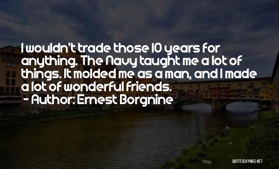 Swim Team Leadership Quotes By Ernest Borgnine