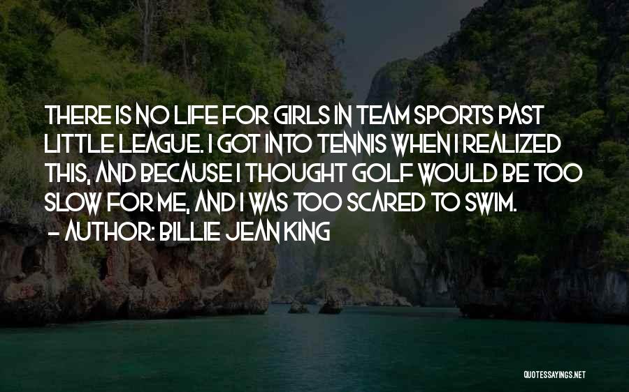 Swim Team Quotes By Billie Jean King