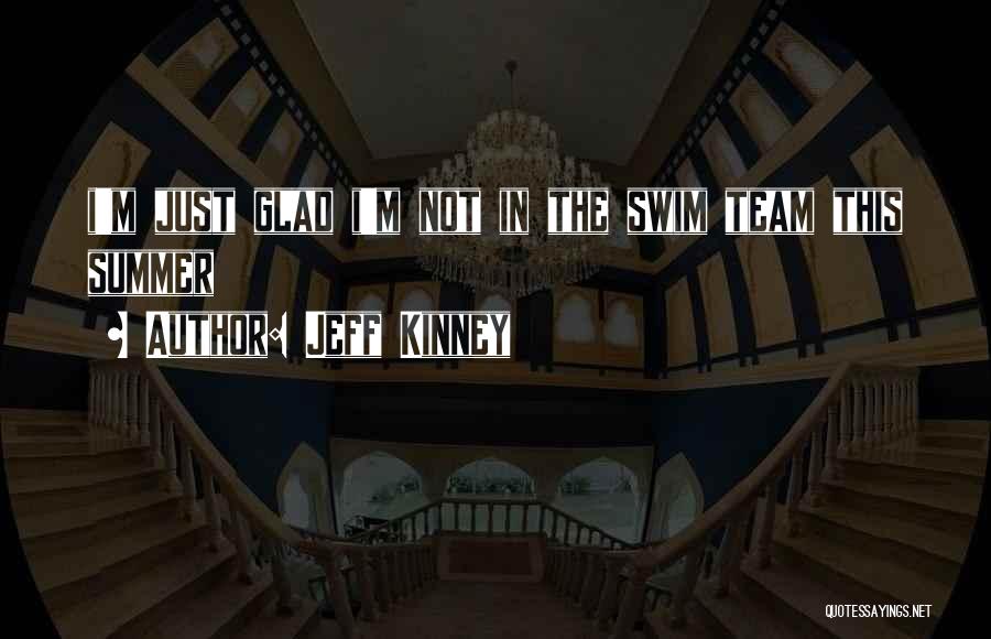 Swim Team Quotes By Jeff Kinney