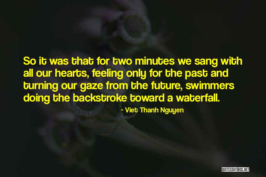 Swimmers Quotes By Viet Thanh Nguyen Swimmers Quotes By Viet Thanh Nguyen